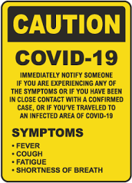 The symptoms are similar to other illnesses that are much more common, such as colds and flu. Caution Notify For Covid 19 Symptoms Sign D6244 By Safetysign Com
