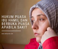 Tentu setelah itu harus mengganti puasanya dan dengan niat puasa ganti ramadhan. Hukum Puasa Ibu Mengandung Dan Berbuka Puasa Apabila Sakit Umi Nazrah