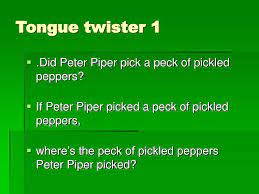 In this english lesson, we'll use the classic tongue twister, peter piper, to practice fluency and pronunciation in american english. Ppt Tongue Twisters Powerpoint Presentation Free Download Id 3537871