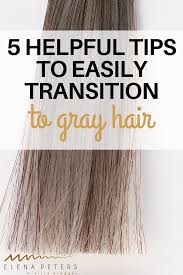 5 Helpful Tips To Easily Transition To Grey Hair Transition To Gray Hair Gray Hair Growing Out Gray Hair Highlights