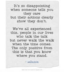 It S So Disappointing When Someone Tells You They Care But Their Actions Clearly Show They Don T We Unimportant Quotes Words To Live By Quotes Rebound Quotes