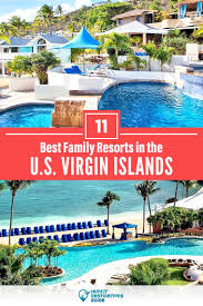 11 Best Family Resorts In The U S Virgin Islands All Ages Love Best Family Resorts Family Resorts Us Virgin Islands Vacation