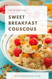 Check spelling or type a new query. Sweet Breakfast Couscous Ready In 10 Minutes A Mummy Too
