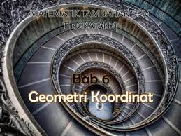Subjek spm tingkatan 4 matematik tambahan mengikut sukatan matapelajaran malaysia. Geometri Koordinat Tingkatan 4 Rohani Abdwahab Flip Pdf Anyflip