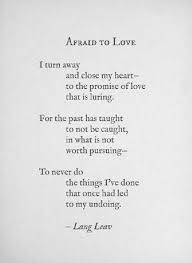 Afraid To Love Lang Leav Lang Leav Quotes Words Quotes Lang Leav