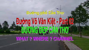 Số 183 võ văn kiệt, quận bình thủy, tp. Ä'Æ°á»ng Vo VÄƒn Kiá»‡t Ä'Æ°á»ng Rá»™ng Va Ä'áº¹p Pháº§n 02 Ä'Æ°á»ng Phá»' Cáº§n ThÆ¡ Cuá»™c Sá»'ng Cáº§n ThÆ¡ Youtube