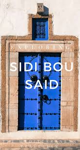 A Mini Guide To Sidi Bou Said One Of The Most Beautiful Mediterranean Villages In Tunisia Where To Stay What To Eat How Tunisia Sidi Bou Said Africa Travel