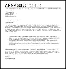 A quality assurance and analyst's resume cover letter highlights the candidate's ability to analyze the quality of the products or services, so as to ensure that their specifications and standards are met with respect to the clients' requirements. Quality Auditor Cover Letter Sample Cover Letter Templates Examples