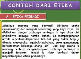 Sementara itu, dalam keputusan politik islam, etika muncul dalam setiap mengambil sebuah keputusan dari suatu persoalan, tidak boleh ada satu pihak politik. Contoh Etika Politik Pengertian Definisi Makna Prinsip