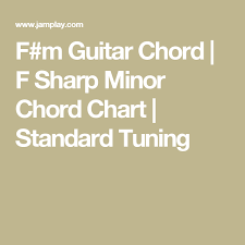 Guitar chords chart of thousand of chords at standard guitar. F M Guitar Chord F Sharp Minor Chord Chart Standard Tuning Guitar Chords Guitar Guitar Chord Chart
