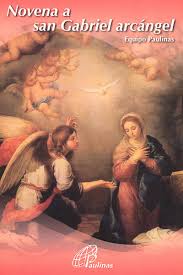 Mensajero de la paz y de la buena nueva, príncipe de la milicia celestial; Novena A San Gabriel Arcangel Paulinas Colombia