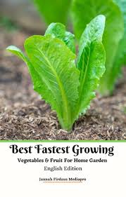 Check spelling or type a new query. Best Fastest Growing Vegetables Fruit For Home Garden English Edition Ebook By Jannah Firdaus Mediapro Rakuten Kobo