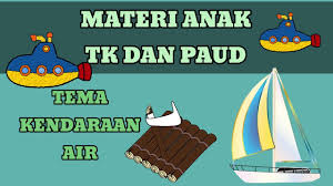 Check spelling or type a new query. Materi Anak Tk Dan Paud Tema Kendaraan Air Youtube