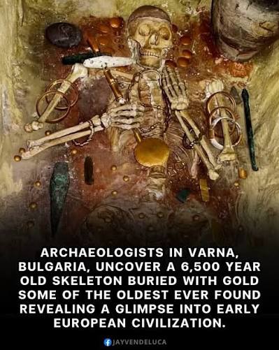 Unearthed Legacy: 6,500-Year-Old Skeleton Found in Bulgaria with Some of  the World's Oldest Gold In the quiet town of Varna, on Bulgaria's Black Sea  coast, archaeologists have uncovered a grave that rewrites