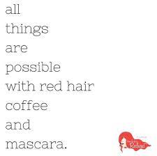 Redhead Vibes Redheadquote Coffee Mascara Red Hair Quotes Redhead Quotes Ginger Quotes
