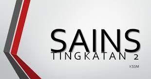 For more information and source, see on this link : Tajuk Tajuk Bagi Sains Tingkatan 2 Kssm