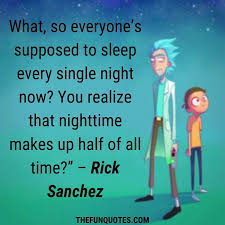 Rick sanchez is the grandfather of morty in the animated series rick and morty. Best Of Rick And Morty Quotes With Photos Thefunquotes