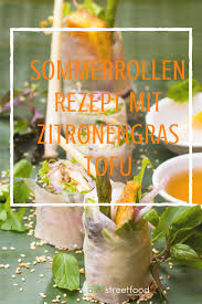 Sommerrollen Mit Zitronengras Tofu Rezept Rezept Sommerrollen Zitronengras Tofu