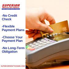At Superior Rent To Own We Have The Following Payment Options Available No Credit Check Flexible Payment Plans Choose Credit Check Payment Plan Rent