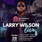 Larry Wilson Live