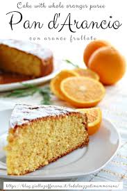 Pan D Arancio Con Arance Frullate Cake With Whole Oranges Puree Facile E Veloce In Meno Di 5 Minuti E Pronta Per Esse Ricette Idee Alimentari Cibo Squisito