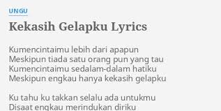 Ku tahu ku takkan selalu ada untukmu disaat engkau merindukan diriku ku tahu ku takkan bisa memberikanmu waktu yang. Kekasih Gelapku Lyrics By Ungu K Encintaimu Lebih Dari Apapun