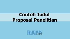 Ini berarti perlunya data kuantitatif sebagai pendukung terhadap segala pikiran yang akan dikemukakan. Contoh Judul Proposal Penelitian Sederhana Lengkap Mudah