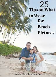 What To Wear For Beach Pictures Family Beach Pictures Beach Pictures Beach Picture Outfits