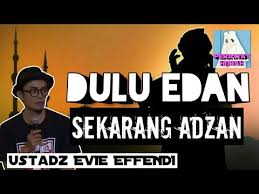 285 kata kata winna efendi jagokata. Dulu Edan Sekarang Aku Adzan Ustadz Evie Effendi Youtube