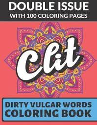 Originally used for a sex education class. Clit Dirty Vulgar Words Coloring Book Funnyreign Publishing 9781687371881