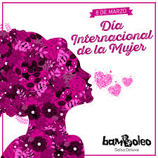 Repasemos brevemente la historia de esta fecha: 8 De Marzo Feliz Dia Mujer Mujer Bamboleo Discoteca Facebook