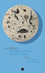 Microbium: The Neglected Lives of Micro-matter : Malinowska, Agnes, Jacobs,  Joela: Amazon.sg: Books