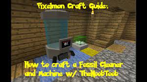 As shown in the table below: Pixelmon Craft Guide How To Make Fossil Cleaners And Machines W Thenoobtoob Youtube