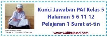 Aug 21, 2020 · z 1 60 dan z 2 30 b. Kunci Jawaban Pai Kelas 5 Halaman 5 6 11 12 Pelajaran 1 Surat At Tin Wali Kelas Sd