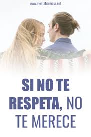 Si No Te Respeta No Te Merece En 2020 Respeto Dolor Y Emociones Cosas De Pareja