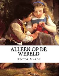 Alleen op de Wereld (Dutch Edition): 9781499610949: Malot, Hector, Keller,  Gerard: Books