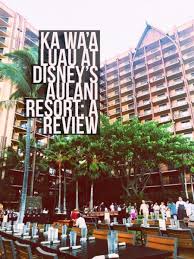 Ka Waa Luau Review At Aulani A Disney Resort And Spa