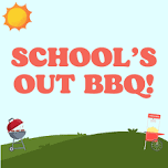 School's Out BBQ!
