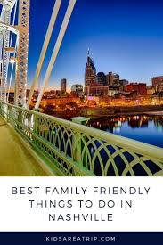 Top 5 Family Friendly Things To Do In Nashville Usa Travel Destinations Travel Usa Best Places To Travel
