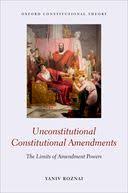 These are often referred to as originalism and living constitutionalism, but these terms obscure the underlying issue. Oxford Constitutional Law Unconstitutional Constitutional Amendmentsthe Limits Of Amendment Powers