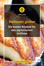 Halloumi Grillen Die Besten Rezepte Fur Den Zypriotischen Grillkase Halloumi Grillen Halloumi Rezepte
