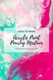 Learn acrylic pouring for beginners in this step by step video tutorial. How To Make Acrylic Paint Pouring Medium