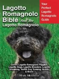 During the centuries, the great marshlands were drained and turned into arable land. Read Lagotto Romagnolo Bible And The Lagotto Romagnolo Online By Mark Manfield Books