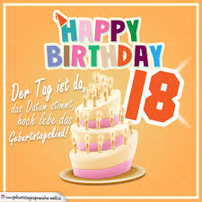 18 Geburtstag Geburtstagsspruche Happy Birthday Geburtstagskind Geburtstagsspruche Welt