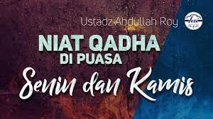 Niat Qhada Di Puasa Senin Dan Kamis Ustadz Dr Abdullah Roy M A Youtube