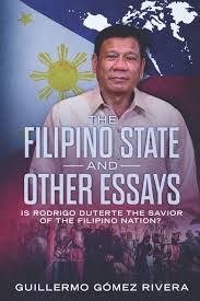 Rodrigo 'rody' roa duterte is the 16th president of the philippines. The Filipino State And Other Essays Is Rodrigo Duterte The Savior Of The Filipino People Rivera Guillermo Gomez 9781732781511 Amazon Com Books