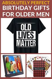 Birthday Gift For 70 Year Old Man Birthday Gifts For Older Men Best Gift Ideas For The Senior Man Mens Birthday Gifts Gifts For Old Men Birthday Presents For Men