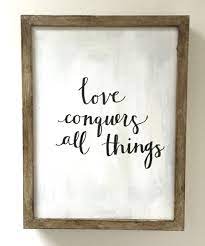 Love Conquers All Things Sarah Virginia Home Framed Quotes Quotes Inspirational Quotes