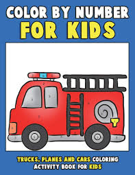 Kids love to color and these free disney cars coloring pages are a great activity for kids birthday parties. Color By Number For Kids Trucks Planes And Cars Coloring Activity Book For Kids Vehicles Coloring Book For Kids Toddlers And Preschoolers With Book For Kids Ages 2 4 4 8 Volume 1