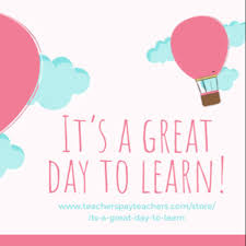 Or come up with a clever one of your own. It S A Great Day To Learn Teaching Resources Teachers Pay Teachers